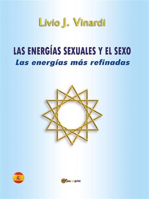 cover image of Las energías sexuales y el sexo--las energías más refinadas (EN ESPAÑOL)